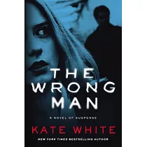 The Wrong Man： A Novel of Suspense