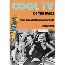 Cool TV of the 1960s： Three Shows That Changed the World