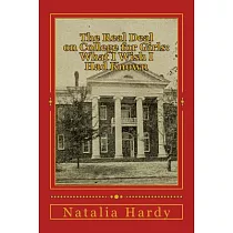 The Real Deal on College for Girls： What I Wish I Had Known