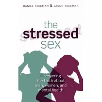 The Stressed Sex： Uncovering the Truth About Men， Women， & Mental Health