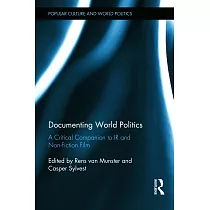 Documenting World Politics： A Critical Companion to IR and Non─fiction Film