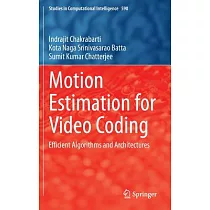 Motion Estimation for Video Coding： Efficient Algorithms and Architectures