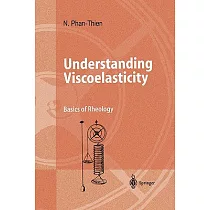 Understanding Viscoelasticity： Basics of Rheology