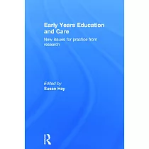 Early Years Education and Care： New Issues for Practice from Research