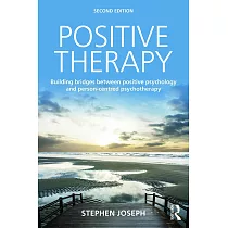 Positive Therapy： Building Bridges Between Positive Psychology and Person─Centred Psychotherapy