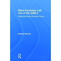 What Psychiatry Left Out of the Dsm─5： Historical Mental Disorders Today