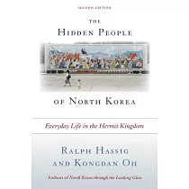 The Hidden People of North Korea： Everyday Life in the Hermit Kingdom
