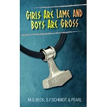 Girls Are Lame and Boys Are Gross