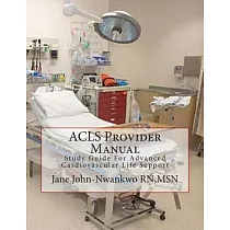 ACLS Provider Manual： For Advanced Cardiovascular Life Support