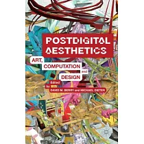 Postdigital Aesthetics： Art， Computation and Design