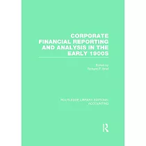 Corporate Financial Reporting and Analysis in the Early 1900s (Rle Accounting)