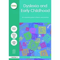 Dyslexia and Early Childhood： An Essential Guide to Theory and Practice