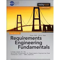 Requirements Engineering Fundamentals： A Study Guide for the Certified Professional for Requirements Engineering Exam ─ Foundation Level ─ Ireb Compli