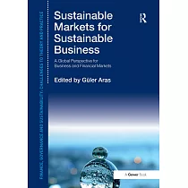 Sustainable Markets for Sustainable Business： A Global Perspective for Business and Financial Markets