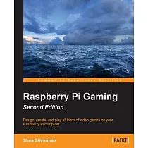 Raspberry Pi Gaming： Design， Create， and Play All Kinds of Video Games on Your Raspberry Pi Computer
