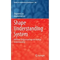 Shape Understanding System： Machine Understanding and Human Understanding