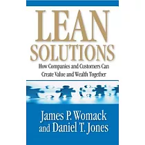 Lean Solutions： How Companies and Customers Can Create Value and Wealth Together