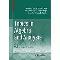 Topics in Algebra and Analysis： Preparing for the Mathematical Olympiad