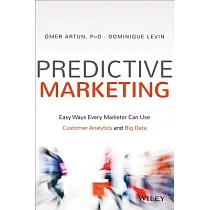Predictive Marketing： Easy Ways Every Marketer Can Use Customer Analytics and Big Data