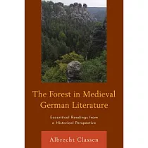The Forest in Medieval German Literature： Ecocritical Readings from a Historical Perspective