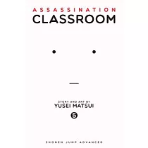 Assassination Classroom， Vol. 5： Volume 5