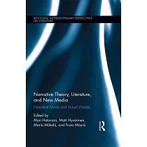 Narrative Theory， Literature， and New Media： Narrative Minds and Virtual Worlds
