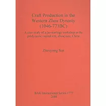 Craft Production in the Western Zhou Dynasty (1046─771 BC)： A Case Sudy of a Jue─earrings Workshop at the Predynastic Capital Si
