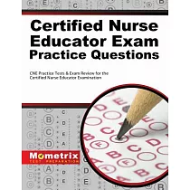 Certified Nurse Educator Exam Practice Questions： CNE Practice Tests & Exam Review for the Certified Nurse Educator Examination