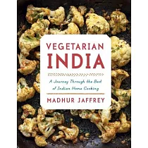 Vegetarian India： A Journey Through the Best of Indian Home Cooking