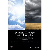 Schema Therapy With Couples： A Practitioner’s Guide to Healing Relationships