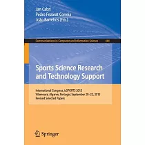 Sports Science Research and Technology Support： International Congress， Icsports 2013， Selected Papers