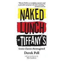 Naked Lunch at Tiffany’s： Erotic Classics Reimagined