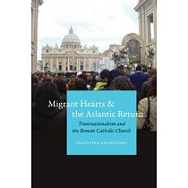 Migrant Hearts and the Atlantic Return： Transnationalism and the Roman Catholic Church