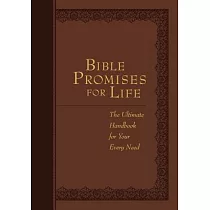 Bible Promises for Life： The Ultimate Handbook for Your Every Need