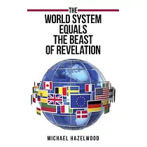The World System Equals the Beast of Revelation