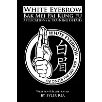 White Eyebrow Bak Mei Pai Kung Fu： Applications and Training Details