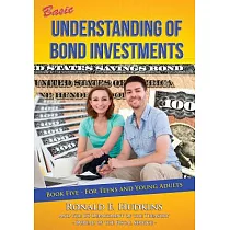 Basic Understanding of Bond Investments Book 5： For Teens and Young Adults