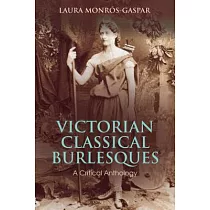 Victorian Classical Burlesques： A Critical Anthology