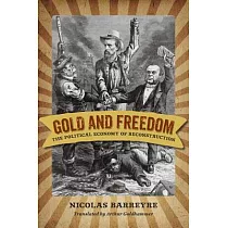 Gold and Freedom： The Political Economy of Reconstruction