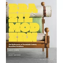 Brazil Modern： The Rediscovery of Twentieth─Century Brazilian Furniture