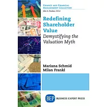 Redefining Shareholder Value： Demystifying the Valuation Myth