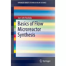 Basics of Flow Microreactor Synthesis