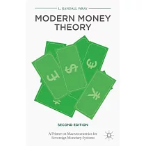Modern Money Theory： A Primer on Macroeconomics for Sovereign Monetary Systems