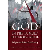 God in the Tumult of the Global Square： Religion in Global Civil Society