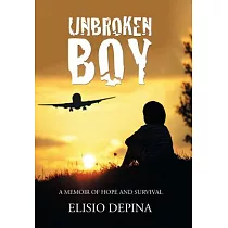 Unbroken Boy： A Memoir of Hope and Survival