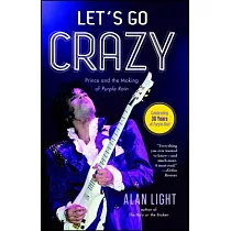 Let’s Go Crazy： Prince and the Making of Purple Rain