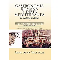Gastronomia Romana Y Dieta Mediterranea： El Recetario De Apicio