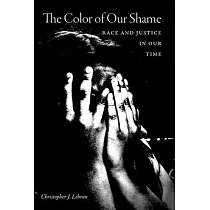 The Color of Our Shame： Race and Justice in Our Time