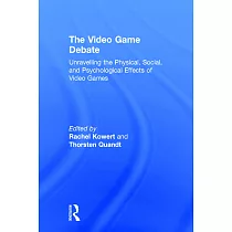 The Video Game Debate： Unravelling the Physical， Social， and Psychological Effects of Video Games