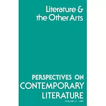 Perspectives on Contemporary Literature： Literature and the Other Arts